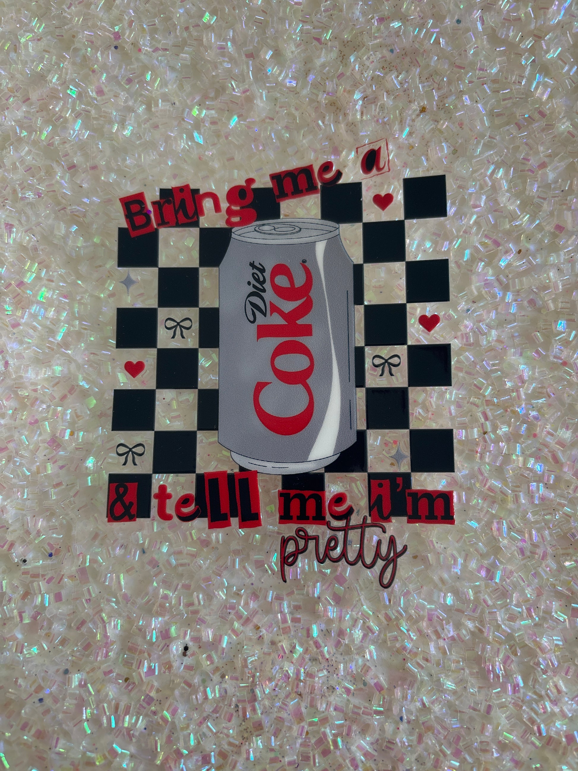 Bring me a Diet Coke and tell me I’m pretty