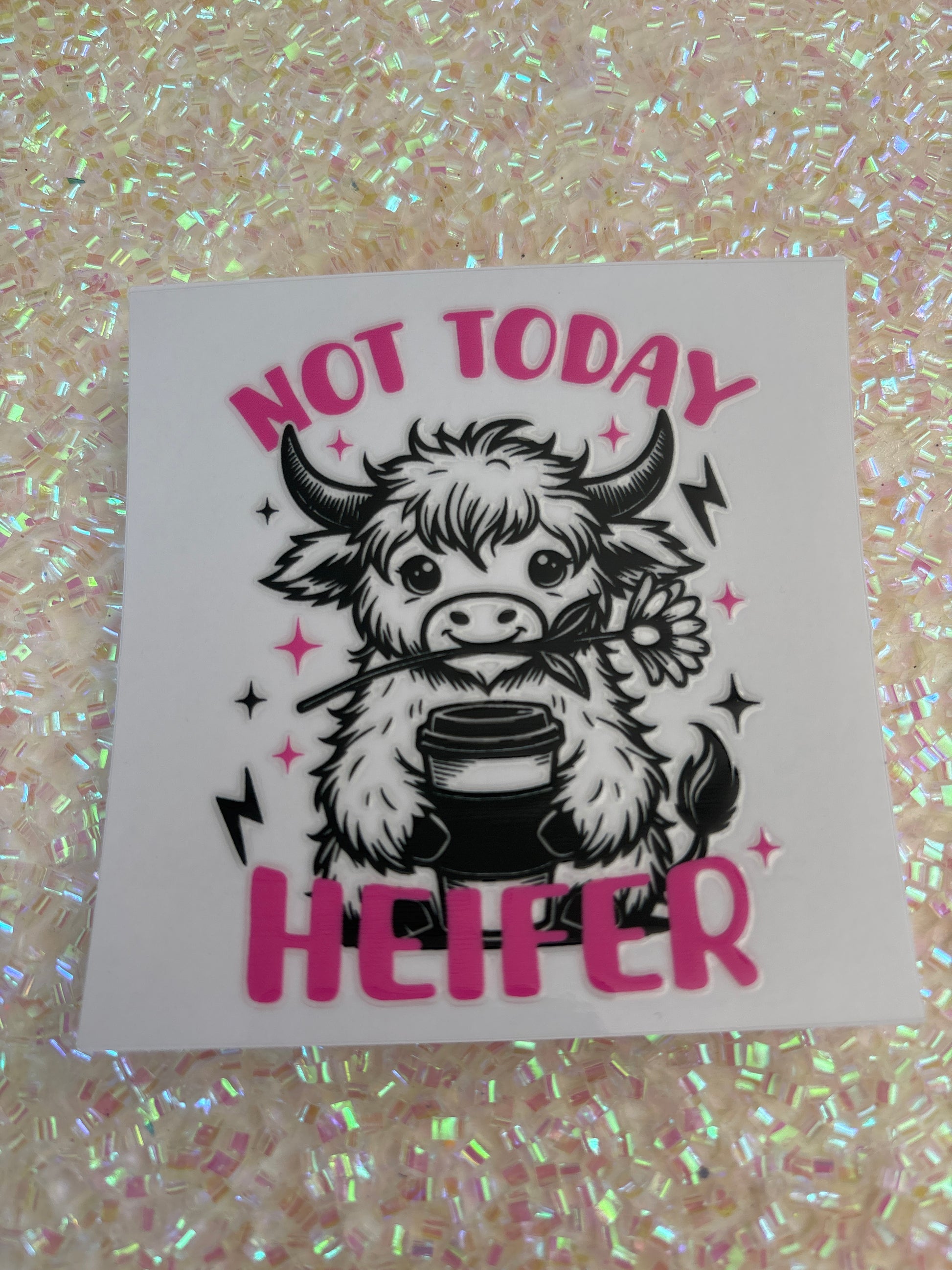 Not Today Heifer #1 4 in decal