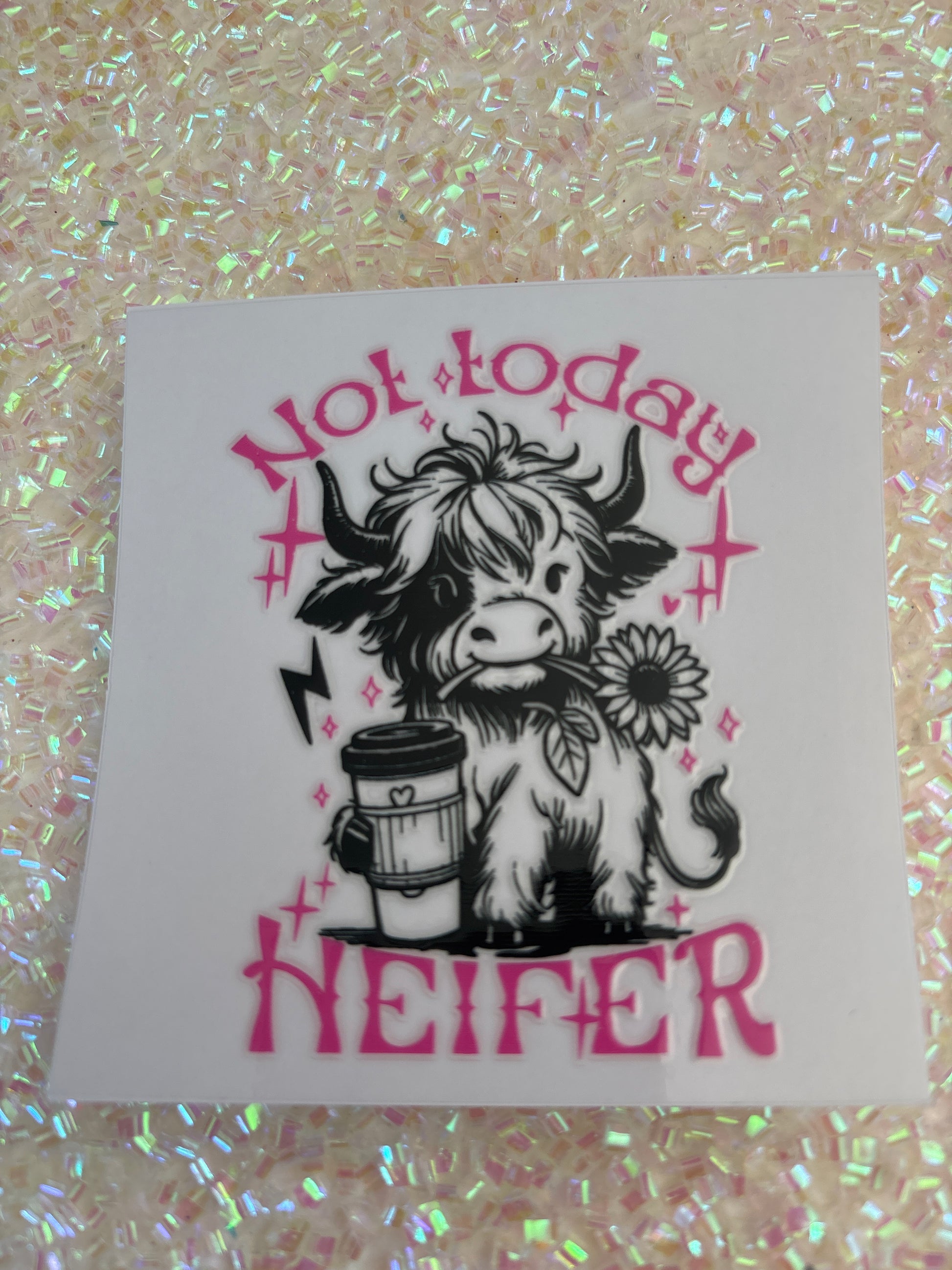 Not today Heifer #2 4 in decal
