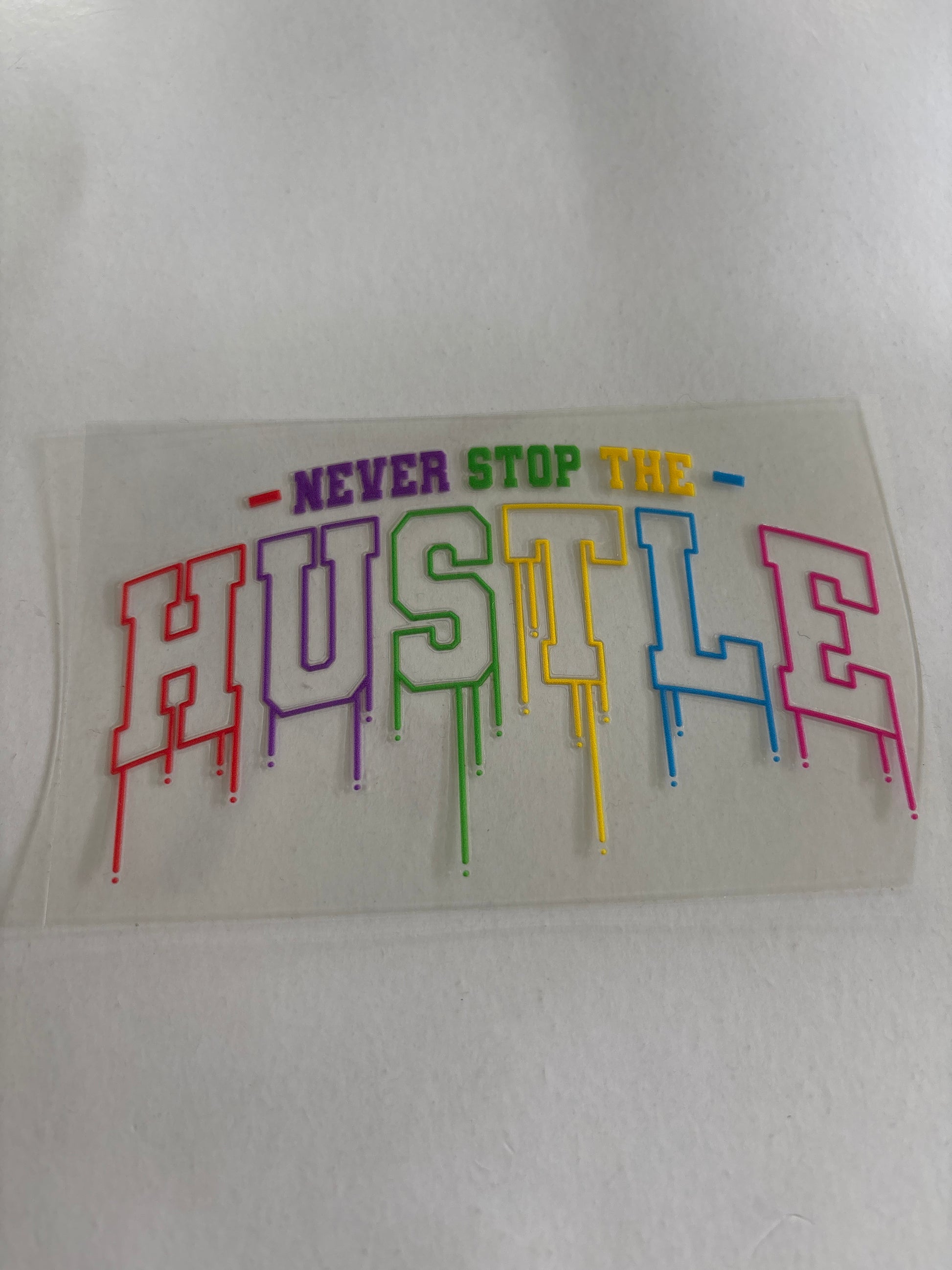 Never stop the hustle