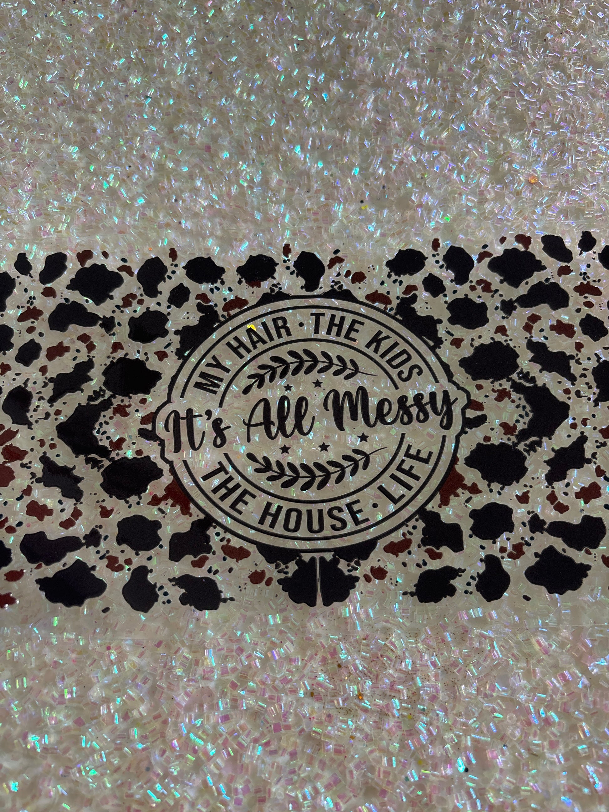 My hair, the kids, the house life it’s all messy