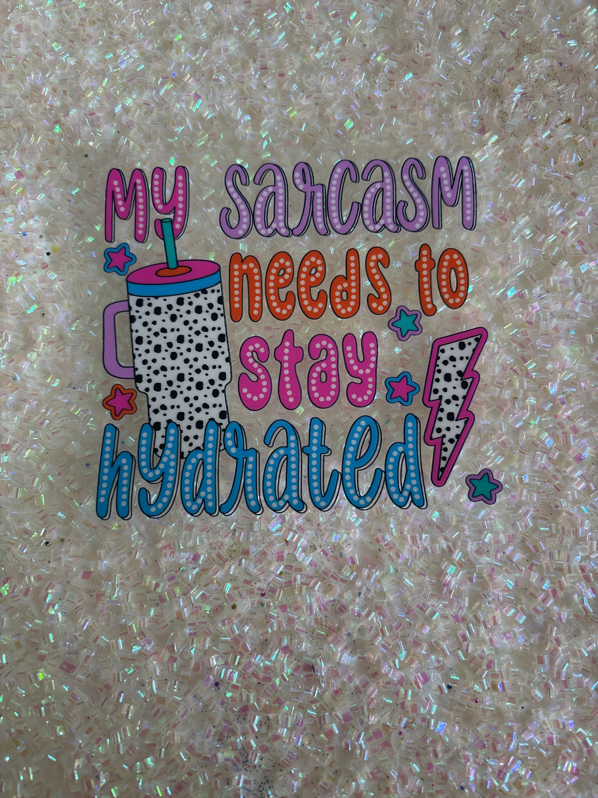 My sarcasm needs to stay hydrated