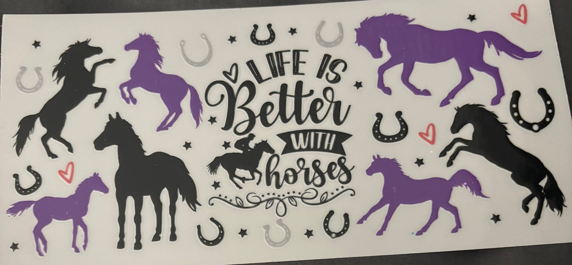 Life is better with Horses purple and black