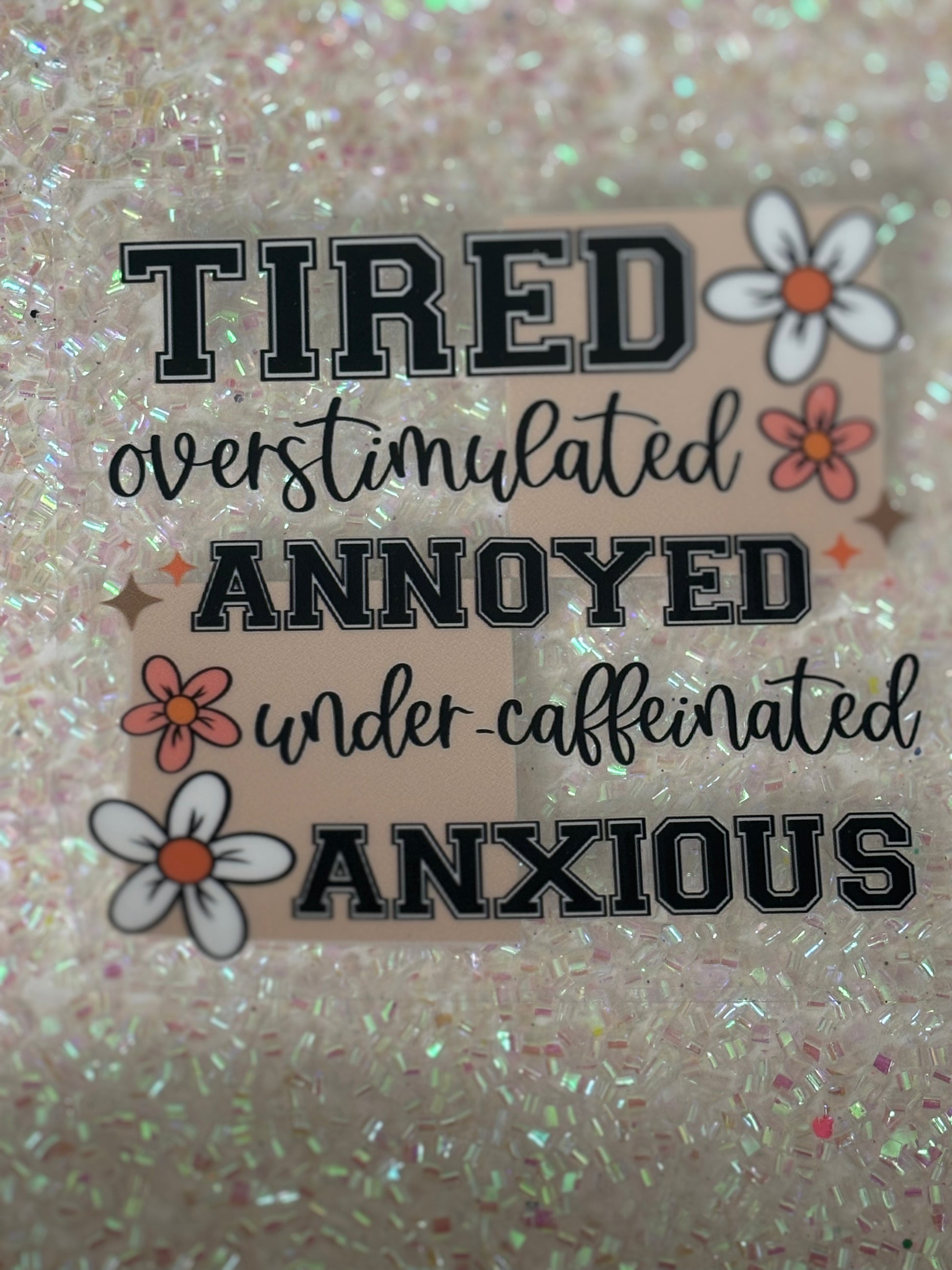 Tired overstimulated annoyed under caffeinated anxious🤍