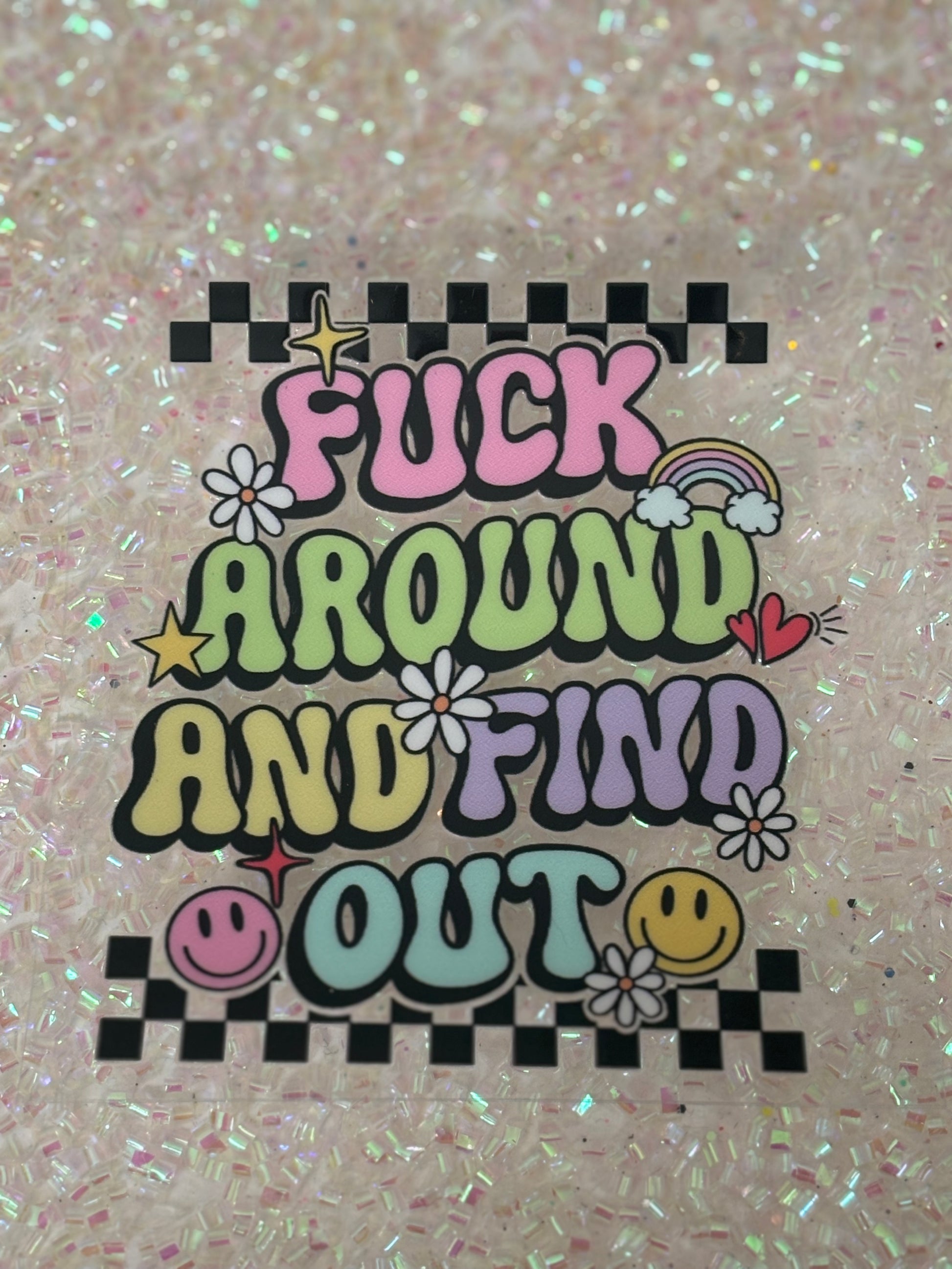 Fuck around and find out